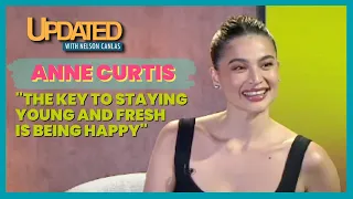 Anne Curtis - “The key to staying young and fresh is being happy” | Updated with Nelson Canlas