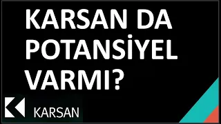 KARSAN DA POTANSİYEL VARMI?