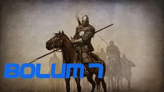 MOUNT & BLADE II BANNERLORD  |  BÖLÜM 7 | SAVAŞ HAZIRLIKLARI !