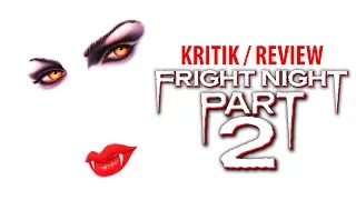FRIGHT NIGHT PART II Kritik Review
