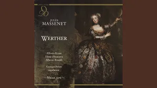Werther: Act II, "Ai-je dit vrai?"