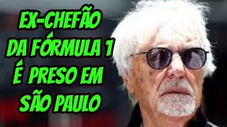 Bernie Ecclestone, ex-chefão da Fórmula 1, é preso em São Paulo