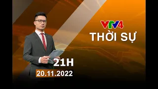 Bản tin thời sự tiếng Việt 21h - 20/11/2022| VTV4