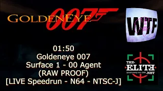 [01:50] Goldeneye 007: Surface 1 - 00 Agent (RAW PROOF) [LIVE Speedrun - N64 - NTSC-J]