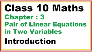 Chapter:3 (Introduction) Pair of Linear Equations in Two Variables | Ncert Maths Class 10 | Cbse.