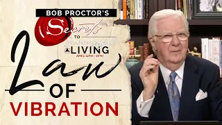 Law of Vibration (Full Lesson) | Bob Proctor