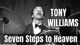 Tony Williams SEMI-ISOLATED: Seven Steps To Heaven / Seven Steps To Heaven