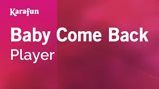 Baby Come Back - Player | Karaoke Version | KaraFun