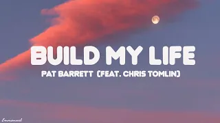 Pat Barrett - Build My Life (feat. Chris Tomlin) (Lyrics)