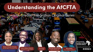 Understanding the AfCFTA | Towards Greater Integration Series | Leaders of Africa Live