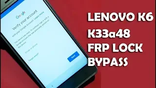 Lenovo K6 (K33a48) FRP Lock Remove New Update 2019