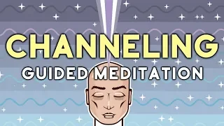 Experience CHANNELING Guided Meditation. Channel Wisdom & Foresight & Meet Your Guide for Channeling