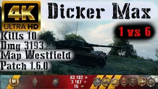 World of Tanks Dicker Max Replay - 10 Kills 3.1K DMG(Patch 1.6.0)