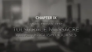 Tulsa Race Massacre: Chapter 9; Teaching The Tulsa Race Massacre within English courses