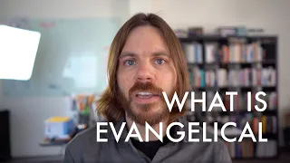 What is Evangelical Exactly?