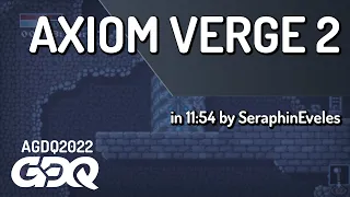 Axiom Verge 2 by SeraphinEveles in 11:54 - AGDQ 2022 Online