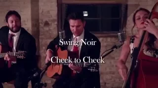 Cheek to Cheek - Swing Noir - UK Swing/Gypsy Jazz Band