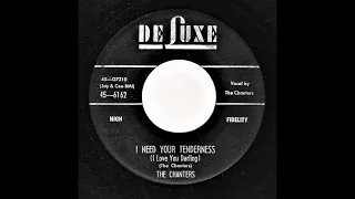 I Need Your Tenderness I Love You Darling -Chanters '1958 DeLuxe 6162