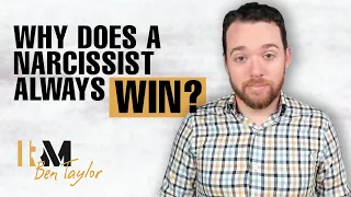 Why does a narcissist always win?