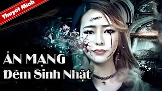 ÁN MẠNG ĐÊM SINH NHẬT | Phim Hình Sự Trinh Thám Phá Án Siêu Hấp Dẫn | PHIM HAY