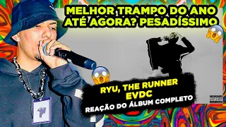 O MELHOR DO ANO?!?! RYU THE RUNNER - EVDC [REAÇÃO ÁLBUM COMPLETO]