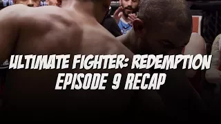 The Ultimate Fighter: Redemption - Episode 9 Recap