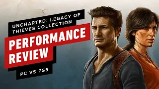 Uncharted: Legacy of Thieves Collection PC vs. PS5 Performance Review