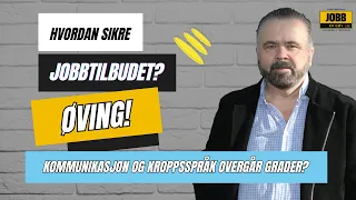 Hvordan Sikre Jobbtilbudet.  Øving, Kommunikasjon og Kroppsspråk Overgår Grader?