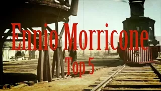 Ennio Morricone ● TOP 5 Soundtracks (High Audio Quality) HD