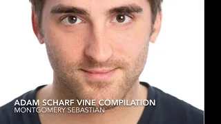 Adam Scharf Vine Compilation (Montgomery Sebastian)