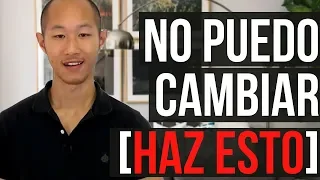 Quiero CAMBIAR MI VIDA, pero NO Puedo (Haz ESTO y Mira lo que Pasa)