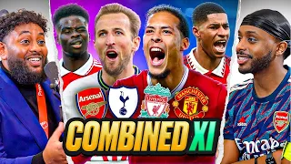 Our CURRENT Combined Arsenal, Liverpool, Spurs & Man Utd XI!