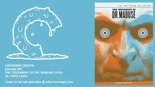 Criterion Creeps Ep. 202: The Testament of Dr. Mabuse