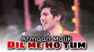 DIL ME HO TUM [Slowed +Reverb] slow version | Armaan Malik | Slowed Reverb