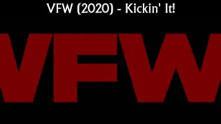 VFW (2020) - Kickin' It!