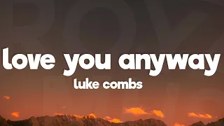 Luke Combs - Love You Anyway (Lyrics)