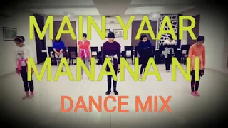 Main Yaar Manana Ni (Dance Mix) | Vaani Kapoor | Choreography BY Deepak Dance Classes