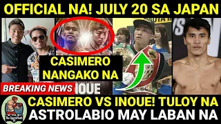 OFFICIAL NA JULY 20! CASIMERO vs INOUE NANGAKO Na Si CASIMERO | Astrolabio Laban Kontra Kay Nakatani