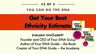 You Can DO the DNA #2–Get Your Best Ethnicity Estimate