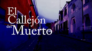 Leyenda El Callejón Del Muerto - Saboreando Puebla