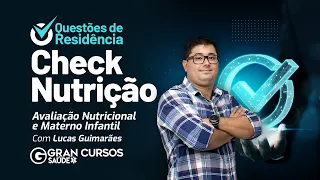 Questões de Residência Check: Nutrição Avaliação Nutricional e Materno Infantil com Lucas Guimarães