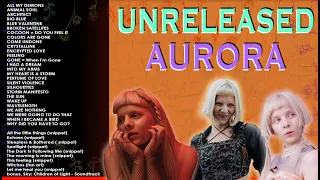 AURORA  -  UNRELEASED  [  Full Playlist  ]