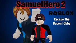 ROBLOX - SamuelHero 2 Escape The Bacon! Obby (All Secrets) - No Commentary