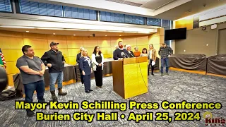 Burien Mayor Kevin Schilling Press Conference 4/25/24