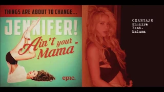 Jennifer Lopez vs. Shakira (ft. Maluma) - Ain't Your Mama vs. Chantaje (Mashup)