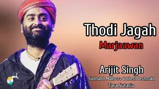 Arijit Singh: Thodi Jagah (FULL AUDIO) | Marjaavaan | Riteish D, Sidharth M, Tara S | Tanishk Bagchi