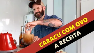 Receita de Caracu com Ovo - Energético ou Viagra Natural?