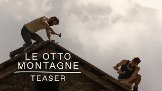 LE OTTO MONTAGNE | Teaser (CH)