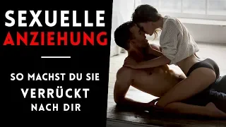 6 Wege um sexuelle Anziehung mit einer Frau zu erzeugen - So machst du sie geil!