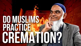 Do Muslims Practice Cremation? | Dr. Shabir Ally